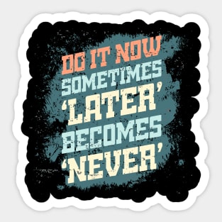 Do It NOW ! - Gym Shirt Sticker